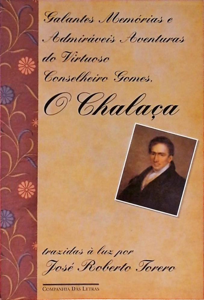 Galantes Memórias E Admiráveis Aventuras Do Virtuoso Conselheiro Gomes, O Chalaça