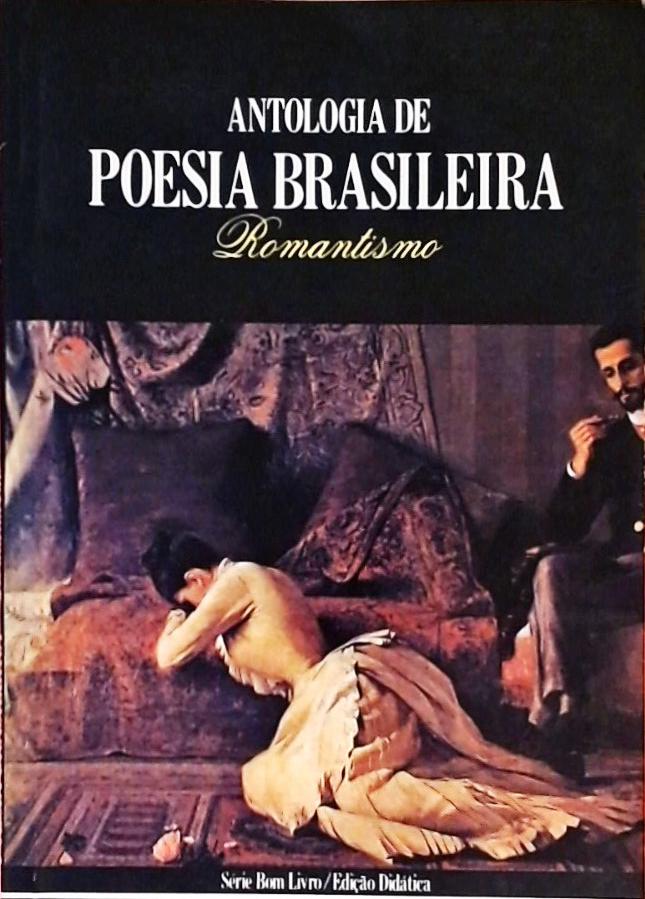 Antologia De Poesia Brasileira - Romantismo