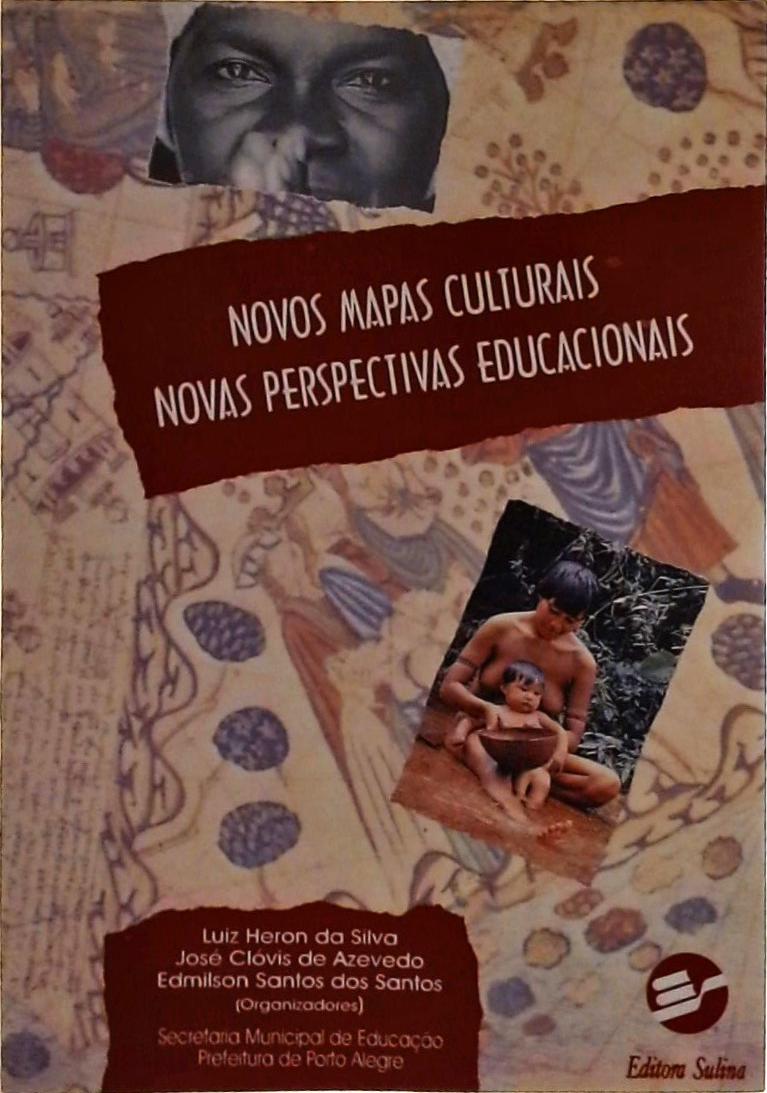 Novos Mapas Culturais, Novas Perspectivas Educacionais