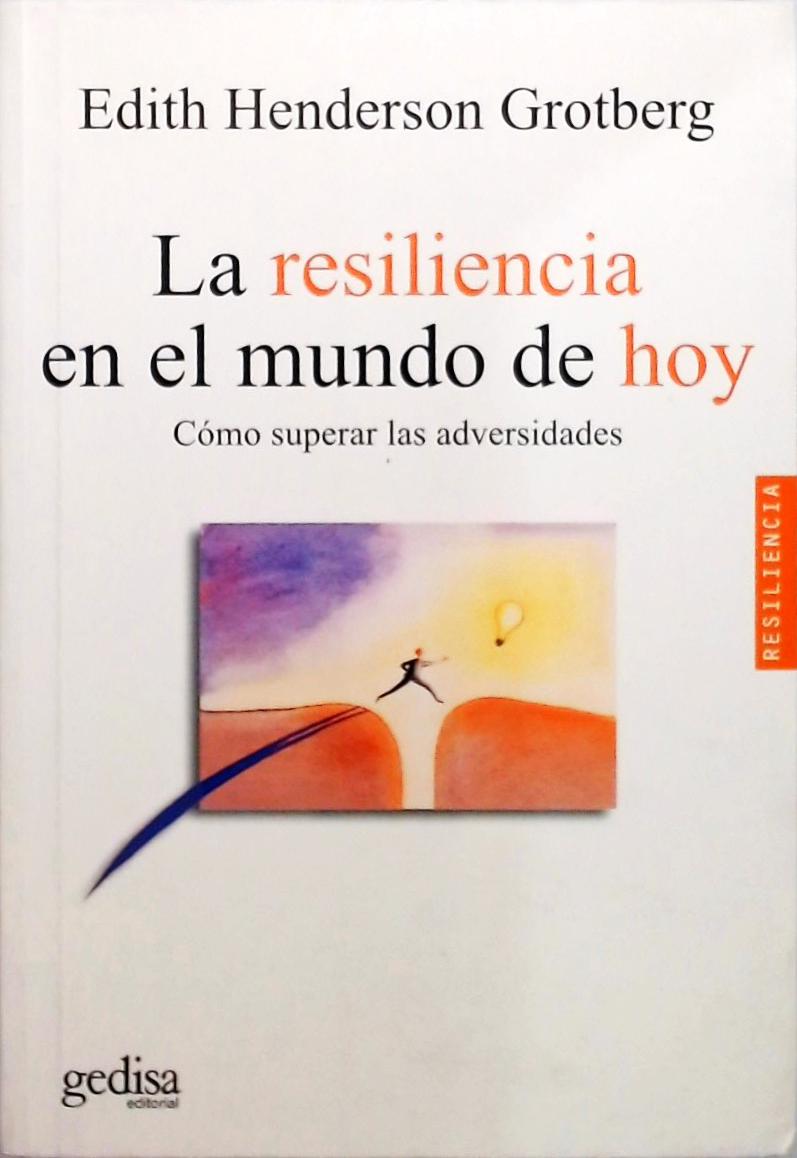 La Resiliencia En El Mundo De Hoy