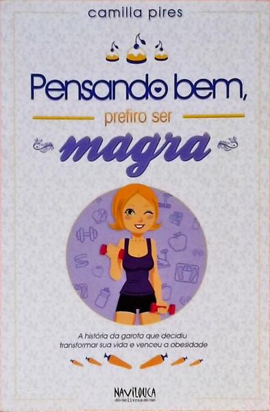 Pensando Bem, Prefiro Ser Magra