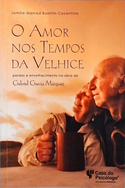 O Amor Nos Tempos Da Velhice