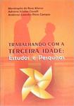 Trabalhando Com A Terceira Idade - Estudos E Pesquisas