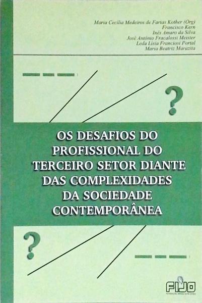 Os Desafios Do Profissional Do Terceiro Setor Diante Das Complexidades Da Sociedade Contemporânea