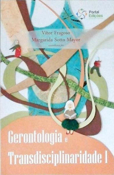 Gerontologia E Trandisciplinaridade I