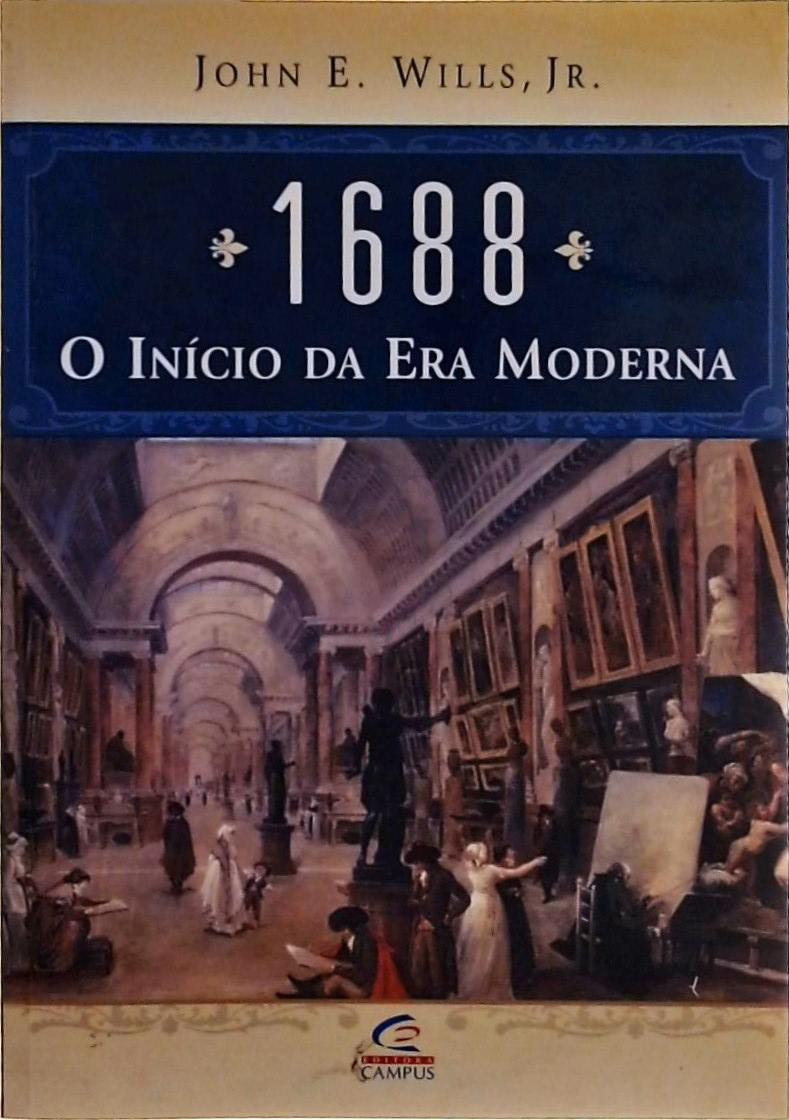 1688 - O Início Da Era Moderna