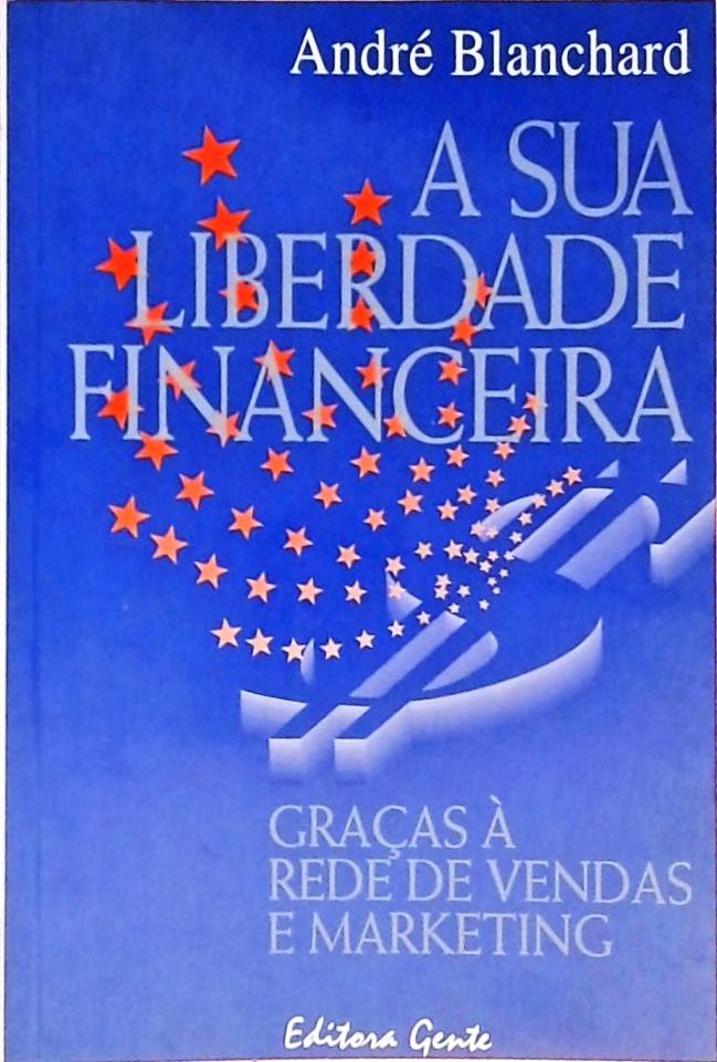 A Sua Liberdade Financeira