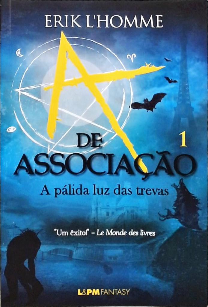 A de associação - a pálida luz das trevas