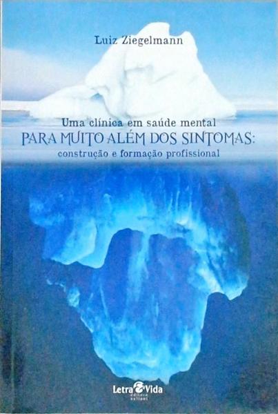 Uma Clínica Em Saúde Mental Para Muito Além Dos Sintomas