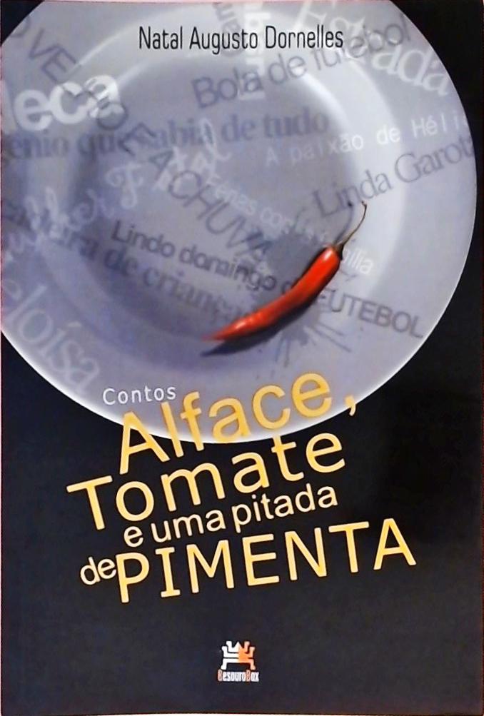 Contos Alface, Tomate E Uma Pitada De Pimenta