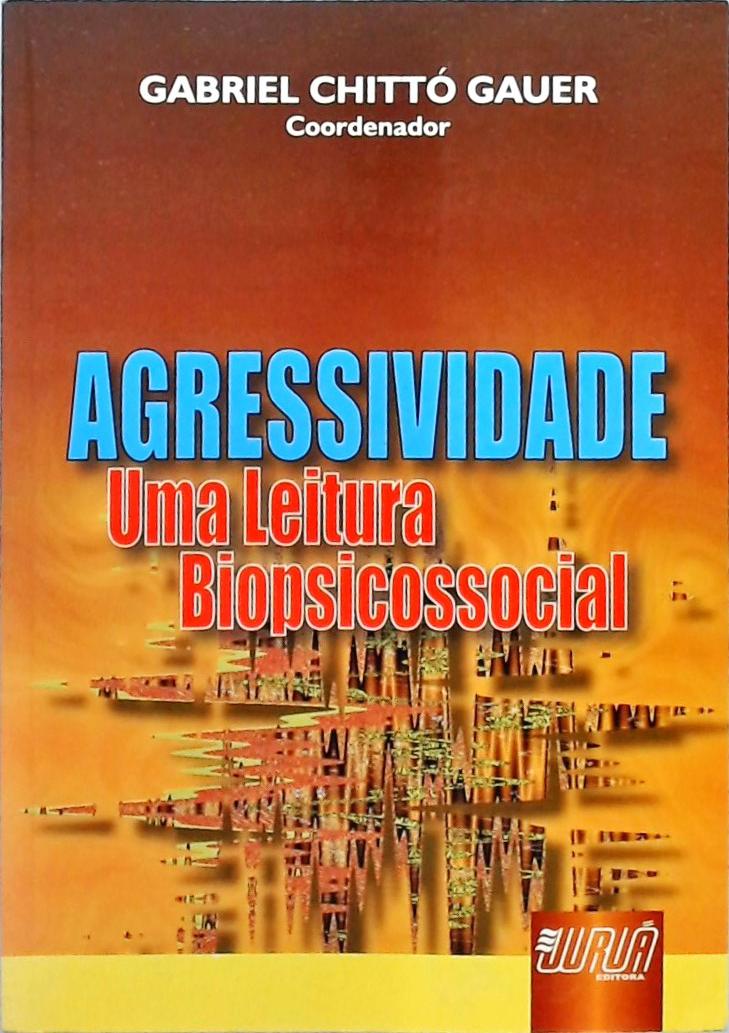 Agressividade - Uma Leitura Biopsicossocial