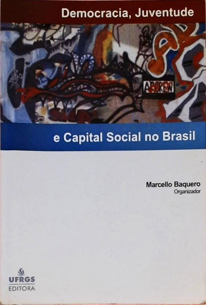 Democracia, Juventude E Capital Social No Brasil