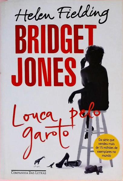 Bridget Jones - Louca Pelo Garoto