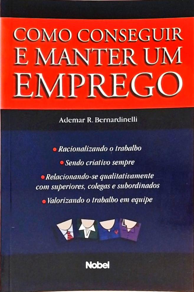 Como Conseguir e Manter Um Emprego