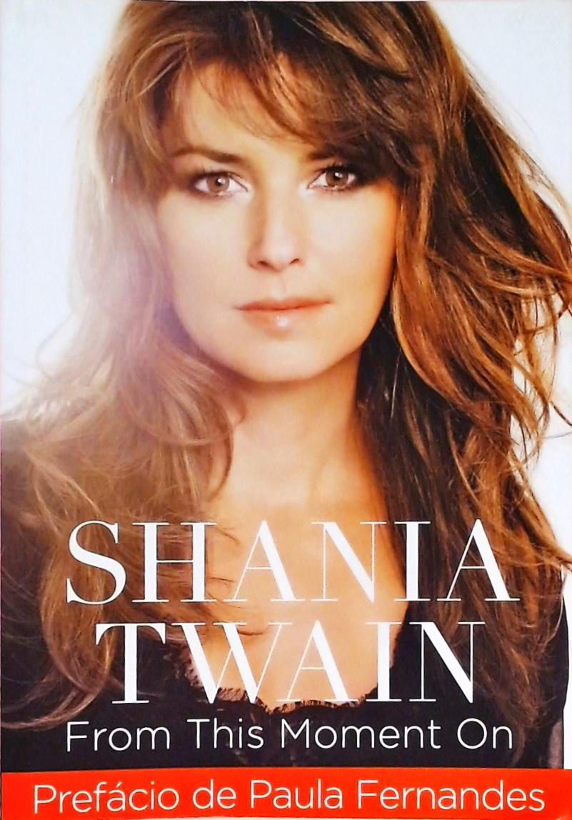 Shania Twain - From This Moment On