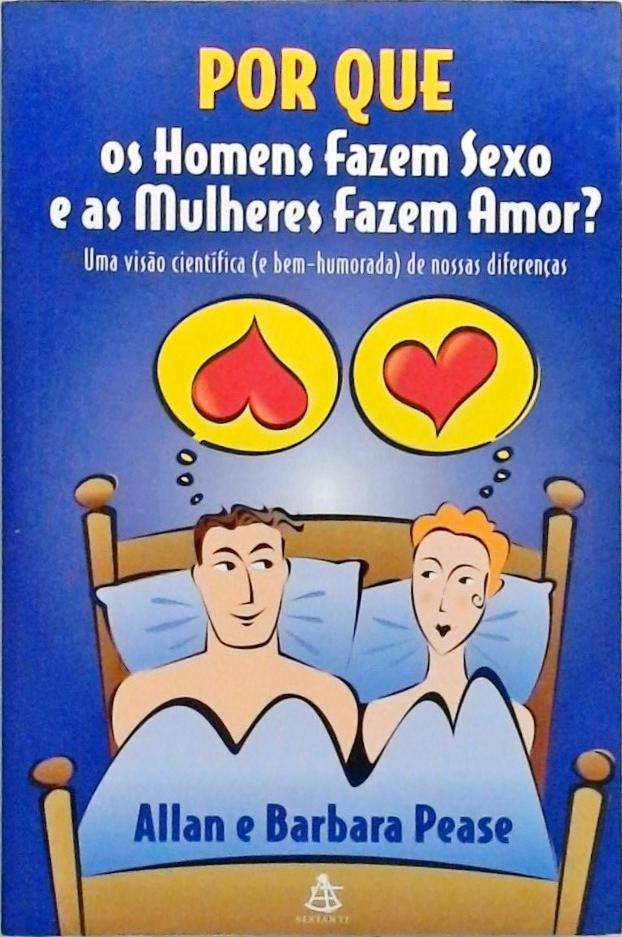 Por que os homens fazem sexo e as mulheres fazem amor?