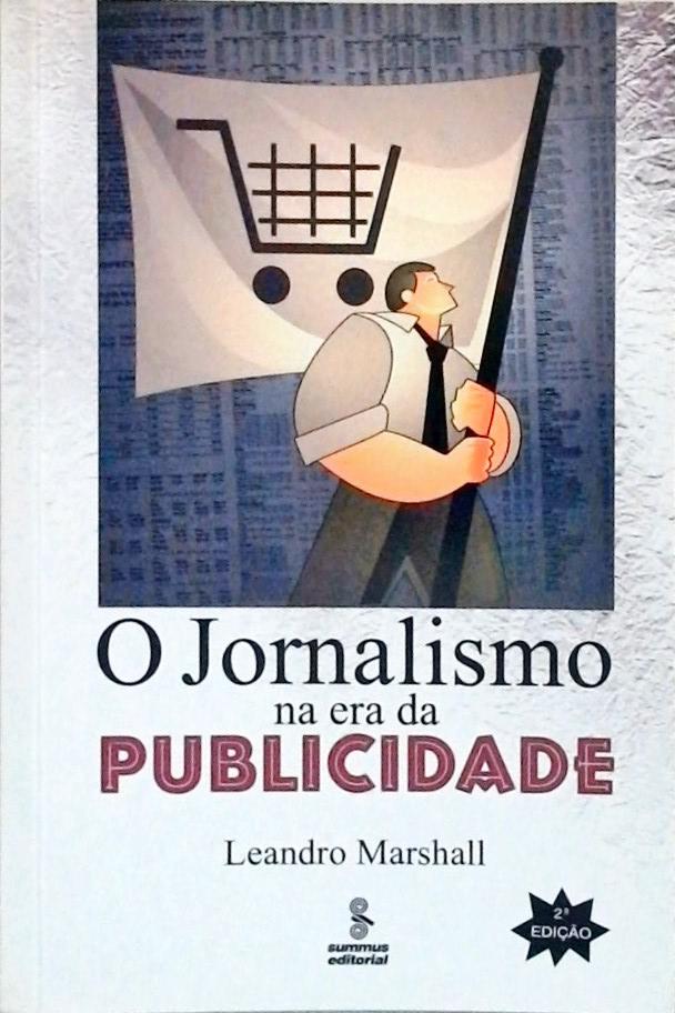 O Jornalismo Na Era Da Publicidade