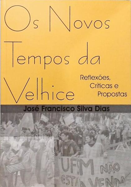 Os Novos Tempos Da Velhice