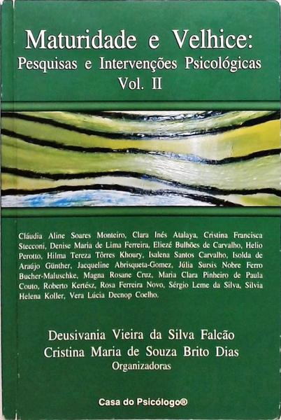 Maturidade E Velhice - Pesquisas E Intervenções Psicológicas - Volume 2