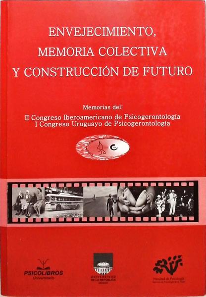 Envejecimiento, Memoria Colectiva Y Construcción De Futuro