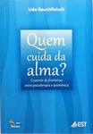 Quem Cuida Da Alma?