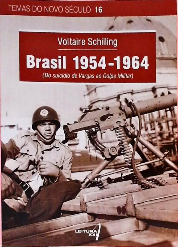 Brasil 1954-1964 - Do Suicídio De Vargas Ao Golpe Militar