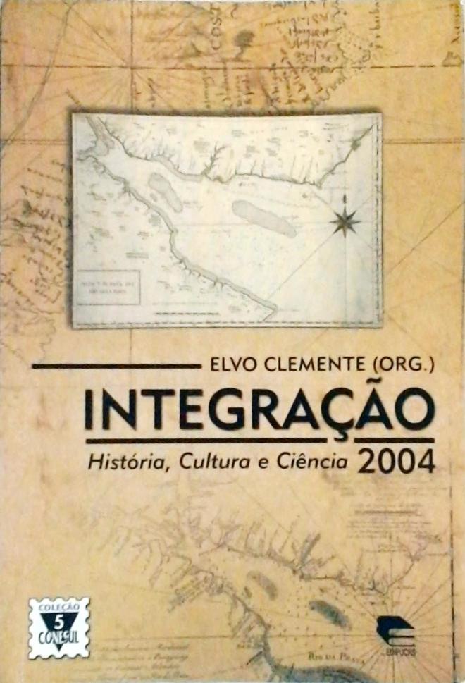 Integração - História Cultura E Ciência 2004
