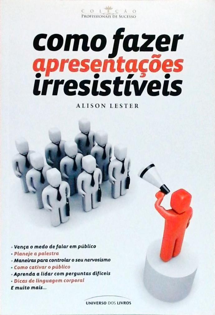 Como fazer apresentações irresistíveis