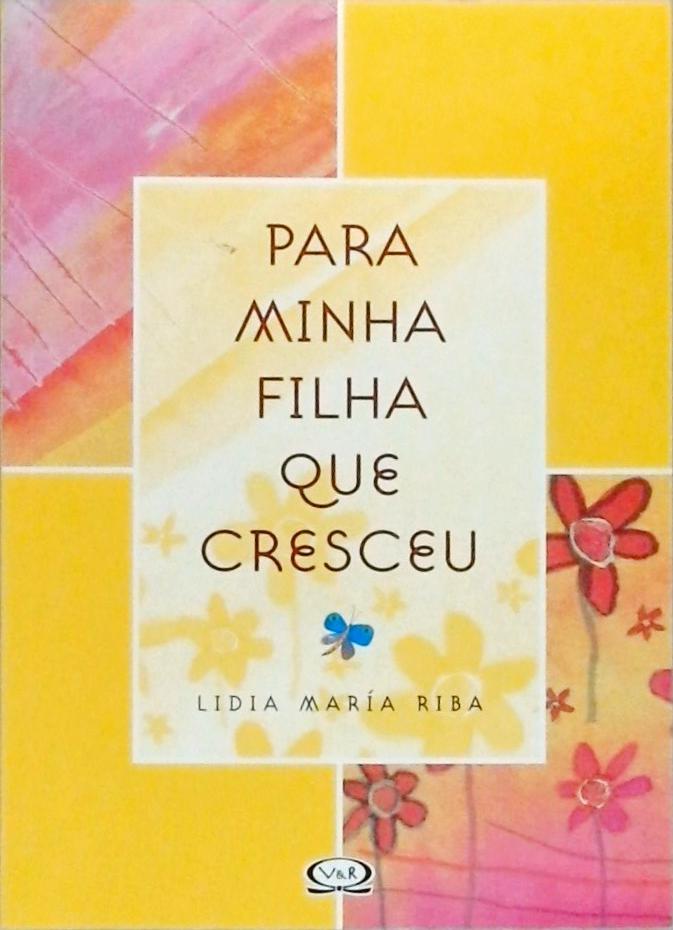 Para minha filha que cresceu