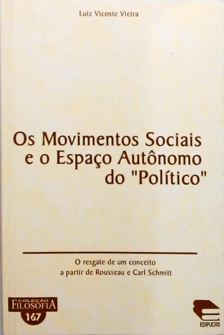 Os Movimentos Sociais E O Espaço Autônomo Do Político