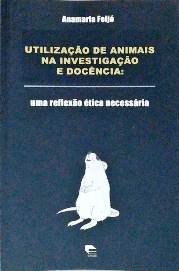 Utilização De Animais Na Investigação E Docência