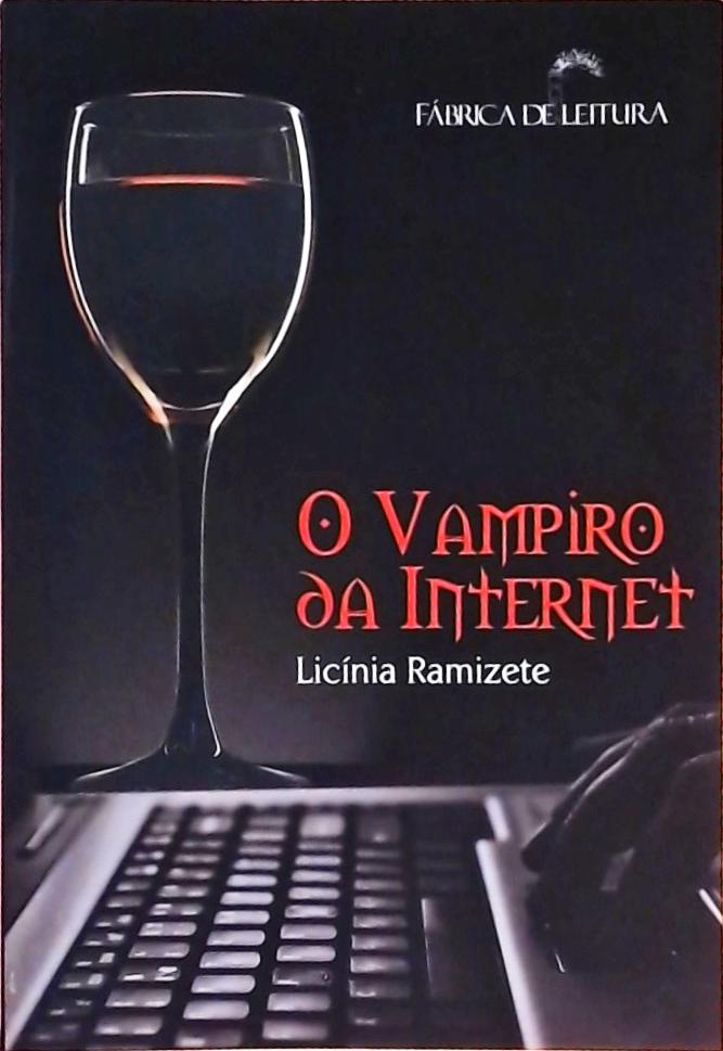 O Vampiro Da Internet