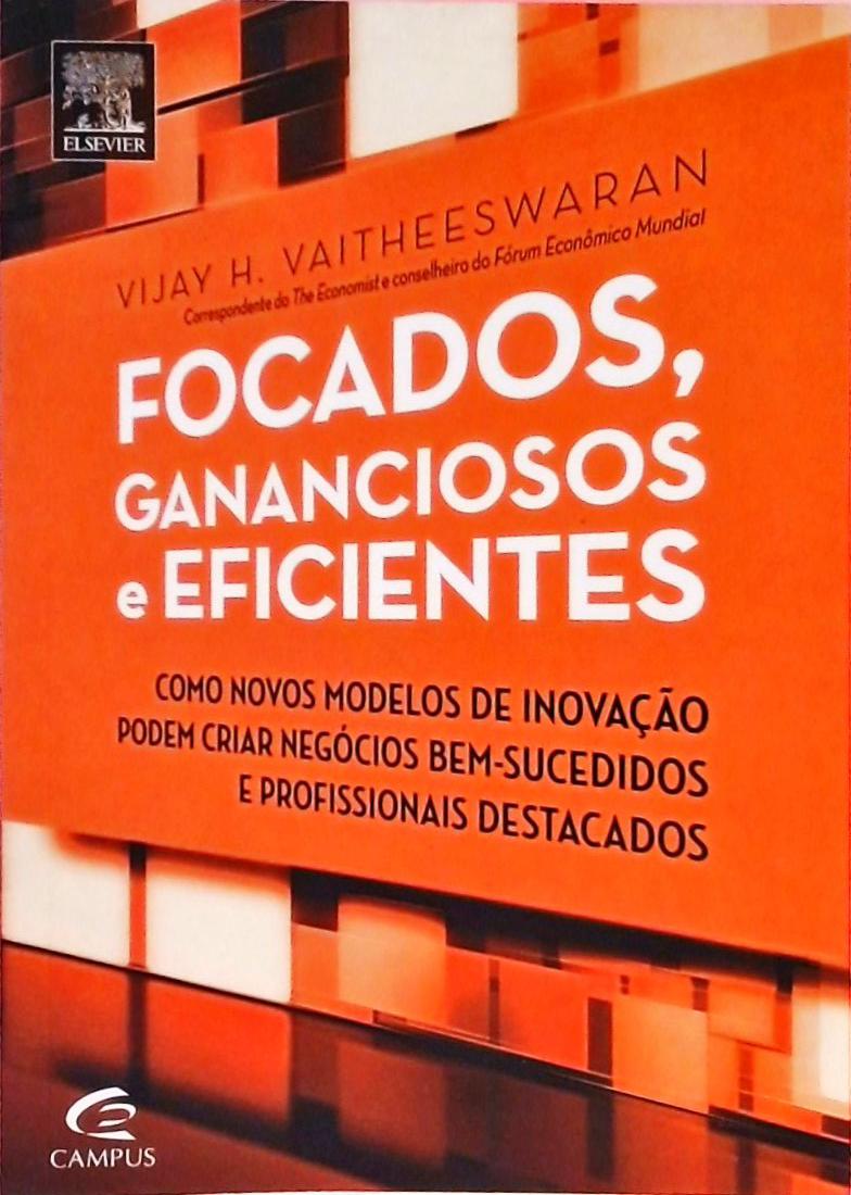 Focados, Gananciosos E Eficientes