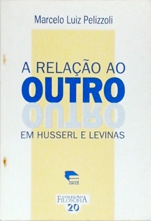 Relação ao Outro em Husserl e Levinas