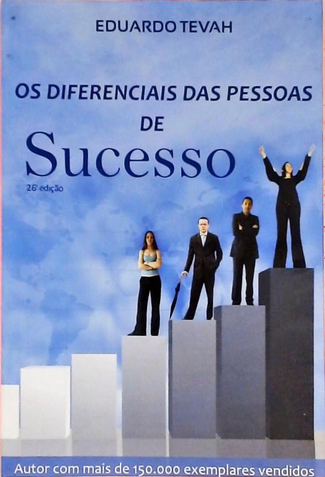 Os Diferenciais Das Pessoas De Sucesso