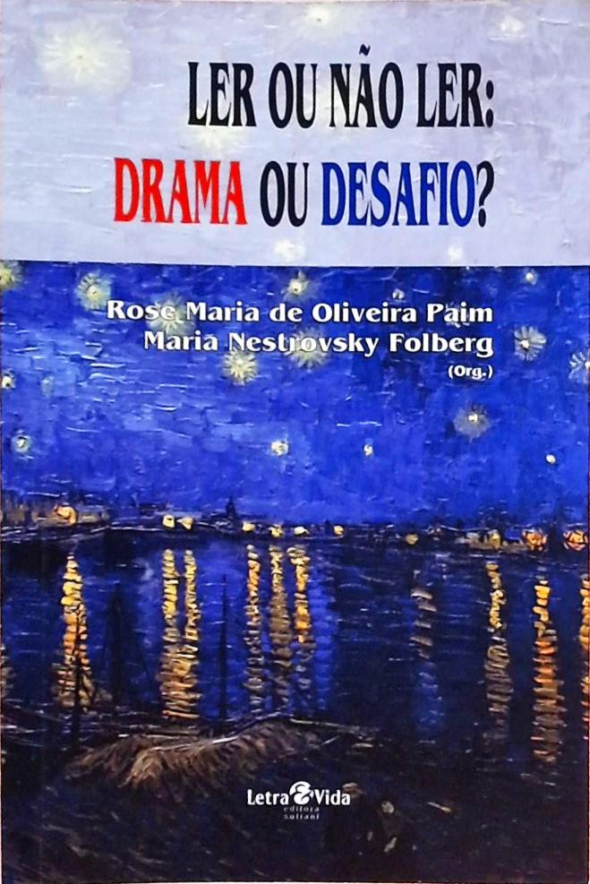 Ler Ou Não Ler - Drama Ou Desafio?