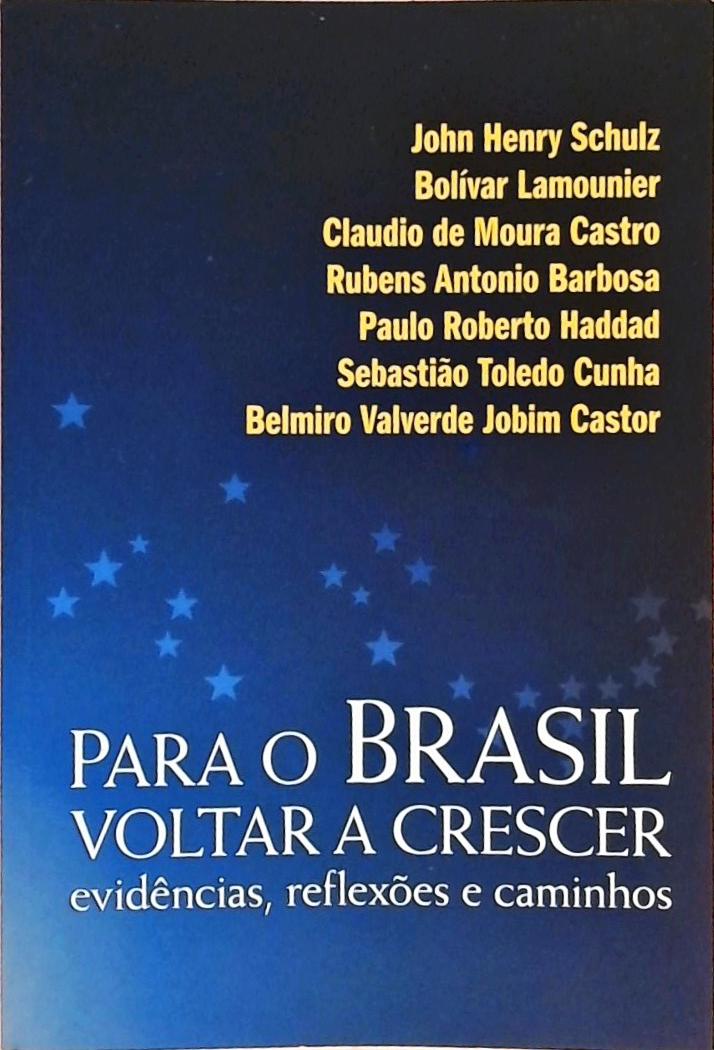 Para O Brasil Voltar A Crescer