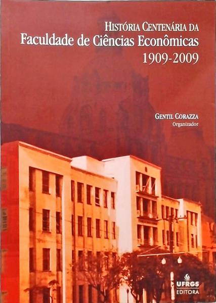 História Centenária Da Faculdade De Ciências Econômicas