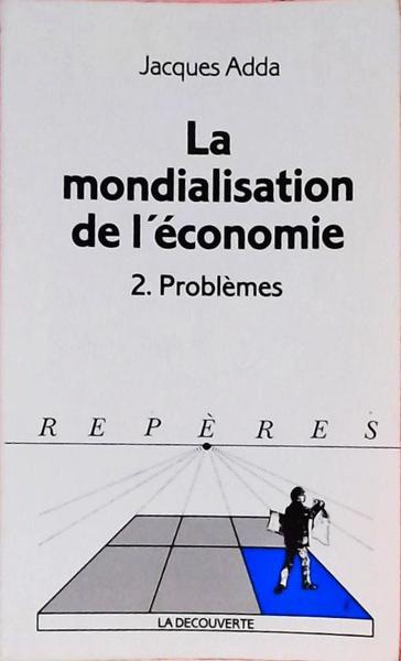 La Mondialisation De Léconomie - Volume 2