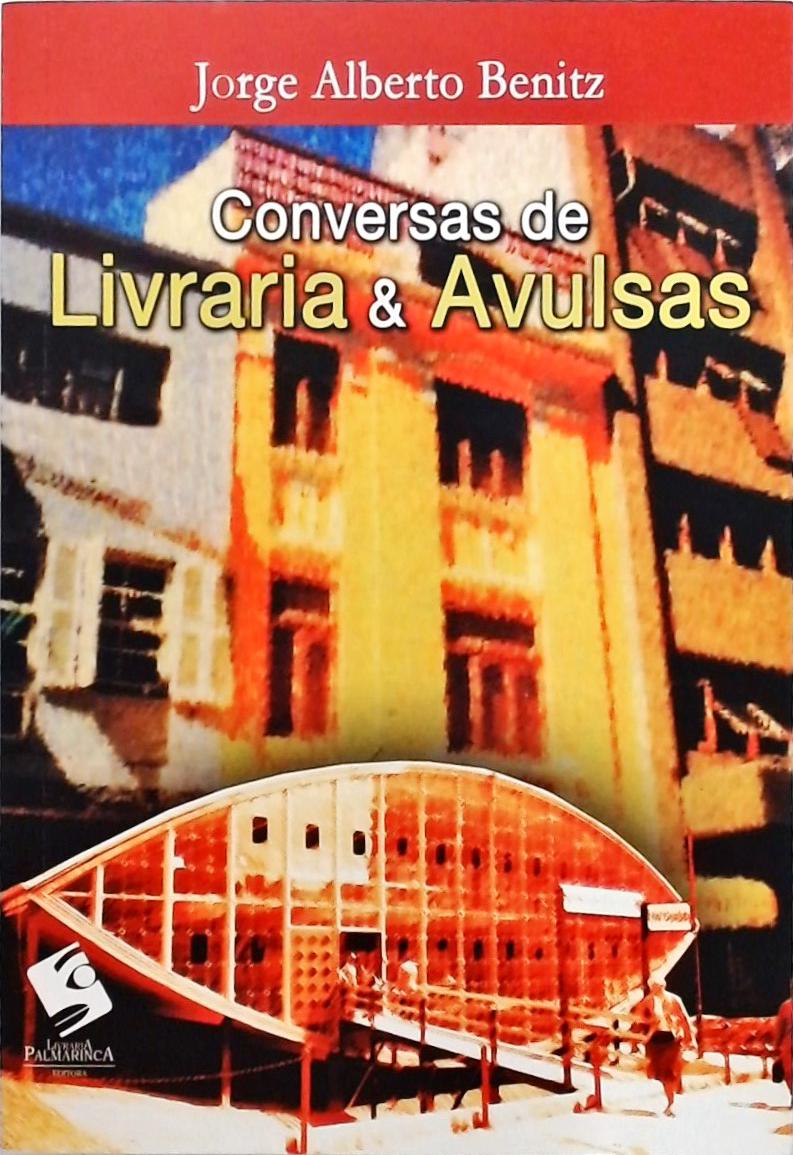 Conversas De Livraria E Avulsas