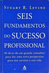 Seis Fundamentos Do Sucesso Profissional