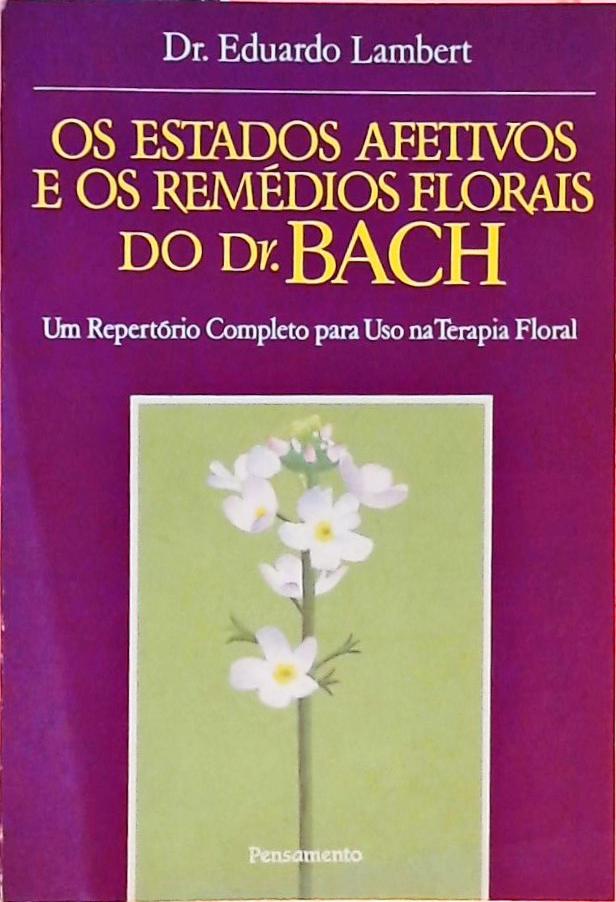 Os Estados Afetivos e os Remédios Florais do Dr. Bach