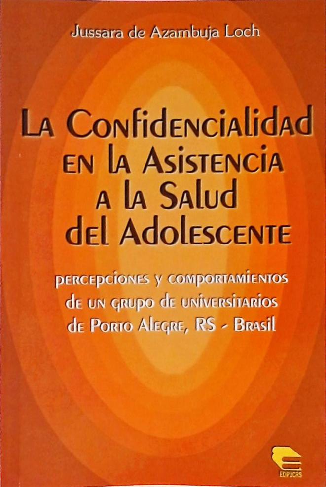 La Confidencialidad en la Asistencia a la Salud del Adolescente