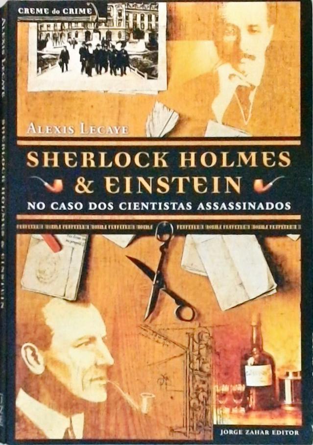 Sherlock Holmes E Einstein - No Caso Dos Cientistas Assassinados