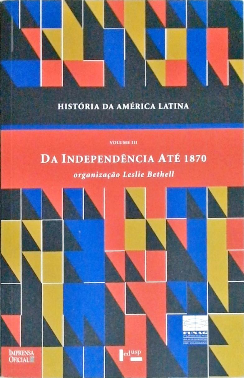 História Da América Latina - Volume 3