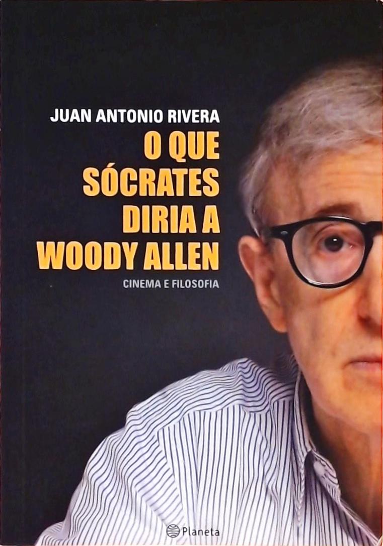 O que Sócrates diria a Woody Allen