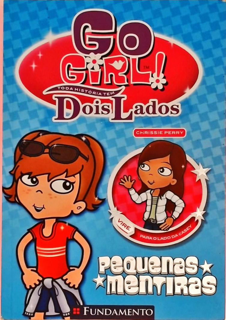 Go Girl! Toda História Tem Dois Lados