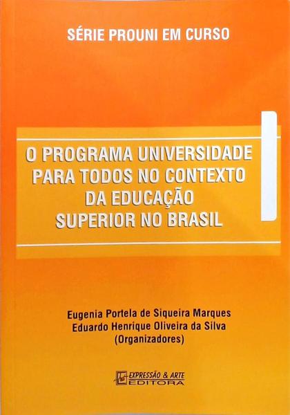 O Programa Universidade Para Todos No Contexto Da Educação Superior No Brasil