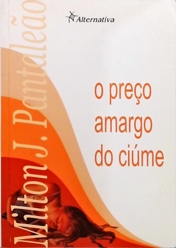 O Preço Amargo Do Ciúme