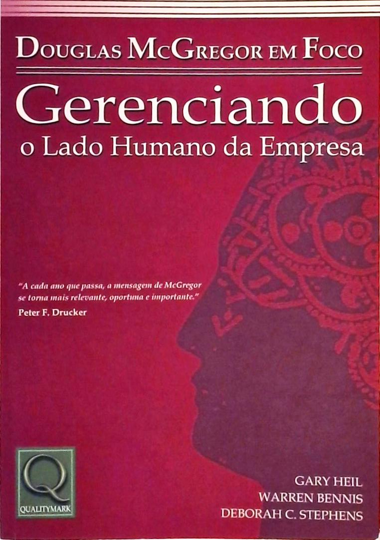 Douglas McGregor Em Foco - Gerenciando O Lado Humano Da Empresa